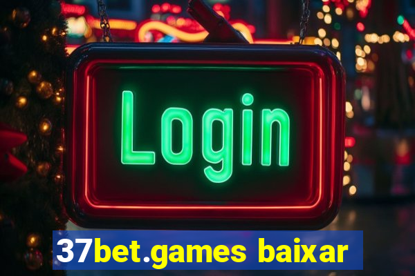 37bet.games baixar